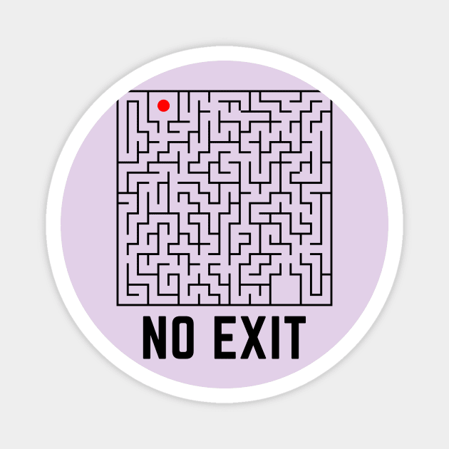 No Exit Labyrinth Escape Magnet by BestChooseArt